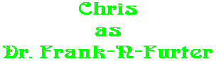 Chris as Dr. Frank-N-Furter