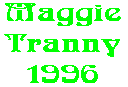 Maggie Tranny 1996