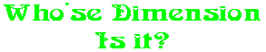 Who'se Dimension Is it?