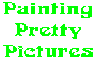 Painting Pretty Pictures