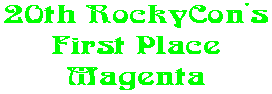 20th RockyCon's First Place Magenta