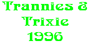 Trannies & Trixie 1996