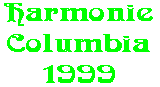 Harmonie Columbia 1999