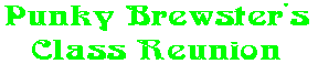 Punky Brewster's Class Reunion