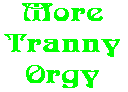 More Tranny Orgy