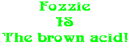 Fozzie IS The brown acid!