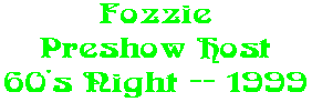 Fozzie Preshow Host 60's Night -- 1999