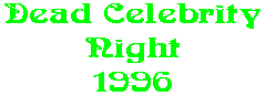Dead Celebrity Night 1996