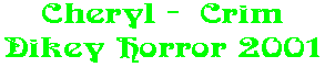 Cheryl -  Crim Dikey Horror 2001