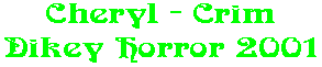 Cheryl - Crim Dikey Horror 2001