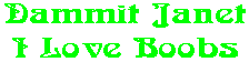 Dammit Janet I Love Boobs