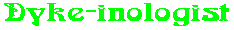 Dyke-inologist