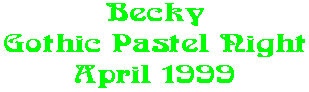 Becky Gothic Pastel Night April 1999
