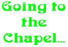 Going to the Chapel...