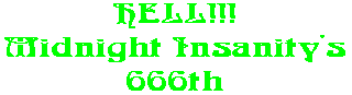 HELL!!! Midnight Insanity's 666th