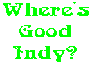 Where's Good Indy?