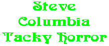 Steve Columbia Tacky Horror