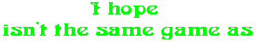 I hope  isn't the same game as