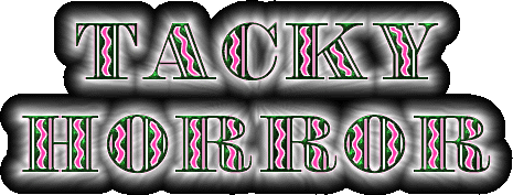 Tacky Horror