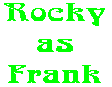 Rocky as Frank