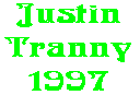 Justin Tranny 1997