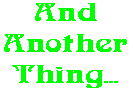 And Another Thing...