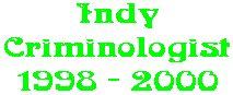 Indy Criminologist 1998 - 2000