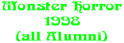 Monster Horror 1998 (all Alumni)