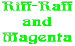 Riff-Raff and Magenta