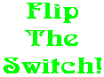 Flip The Switch!