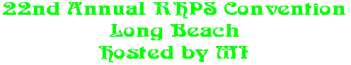 22nd Annual RHPS Convention Long Beach Hosted by MI