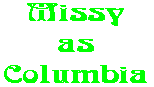 Missy as Columbia