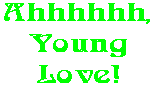 Ahhhhhh, Young Love!