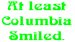 At least Columbia Smiled.