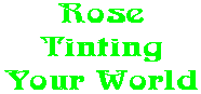Rose Tinting Your World