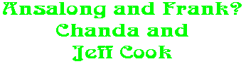 Ansalong and Frank? Chanda and Jeff Cook