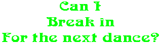 Can I Break in For the next dance?