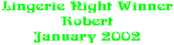 Lingerie Night Winner Robert January 2002