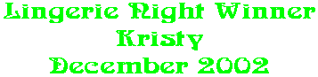Lingerie Night Winner Kristy December 2002