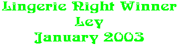 Lingerie Night Winner Ley January 2003