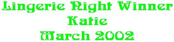 Lingerie Night Winner Katie March 2002