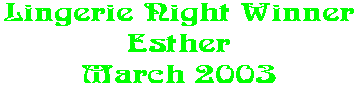 Lingerie Night Winner Esther March 2003