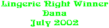 Lingerie Night Winner Dana July 2002