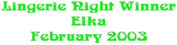 Lingerie Night Winner Elka February 2003