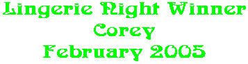 Lingerie Night Winner Corey February 2005