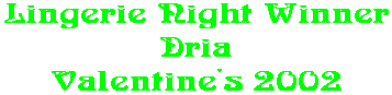 Lingerie Night Winner Dria Valentine's 2002