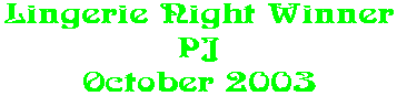 Lingerie Night Winner PJ October 2003
