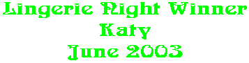 Lingerie Night Winner Katy June 2003