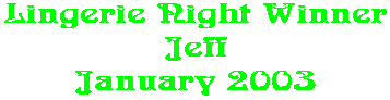 Lingerie Night Winner Jeff January 2003