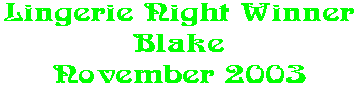 Lingerie Night Winner Blake November 2003